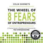 The Wheel of 8 Fears of Entrepreneurs cover image
