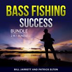 Bass fishing success bundle : 2 in 1 bundle cover image