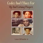 Codes and Ethics for Up and coming Players cover image