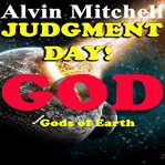 Judgment Day : God Verses God's of Earth cover image