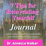 7 Tips for Reinventing Yourself Journal cover image