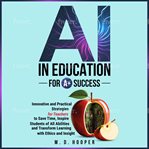 AI in Education for A+ Success cover image