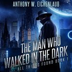 The Man Who Walked in the Dark cover image