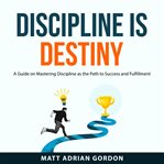 Discipline Is Destiny cover image