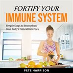 Fortify Your Immune System cover image