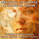 Practical Channeling & Intuition Course cover image