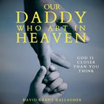 Our Daddy Who Art in Heaven cover image