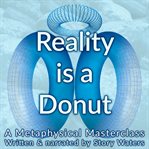 Reality Is a Donut cover image