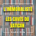 L'immoraliste + Les caves du Vatican cover image