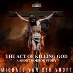 The Act of Killing God cover image