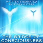 The Bridge of Consciousness cover image