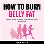 How to Burn Belly Fat cover image