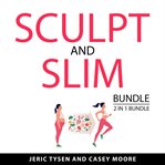 Sculpt and Slim Bundle, 2 in 1 Bundle cover image