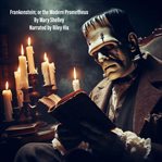 Frankenstein; or the Modern Prometheus cover image