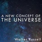 A New Concept of the Universe cover image
