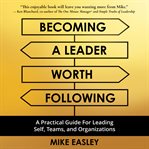 Becoming a Leader Worth Following cover image