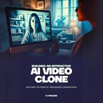 Building an Interactive AI Video Clone cover image