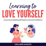 Learning to Love Yourself cover image