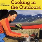 Basic Illustrated: Cooking in the Outdoors cover image