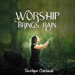 Worship Brings Rain cover image