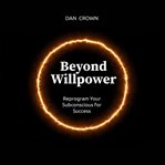 Beyond Willpower cover image