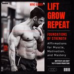 Lift. Grow. Repeat. Foundations of Strength cover image