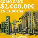 Como Gane $2.000.000 En La Bolsa cover image