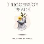 Triggers of Peace cover image
