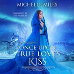 Once Upon True Love's Kiss cover image