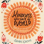 Kindness Will Save the World cover image