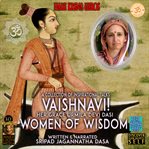 Vaishnavi! a collection of inspirational talks : women of wisdom cover image
