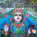 Tulsi devi: mistress of vrndavana cover image