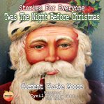 'Twas the night before Christmas : a visit from St. Nicholas cover image