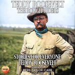Teddy roosevelt & the rough riders : The Rough Riders cover image