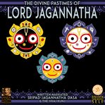 The divine pastimes of lord jagannatha cover image