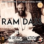 Ram Dass on reincarnation cover image