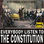 Everybody listen to the constitution cover image