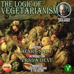 The logic of vegetarianism : essays and dialogues cover image