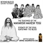 The teachings of the maharishi mahesh yogi cover image