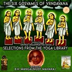 The six gosvami's of vrndavana cover image