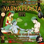 Varnaprast the sublime yoga of renunciation cover image
