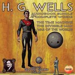 H. G. Wells Audiobook Bundle 3 Complete Work : 3 complete works cover image