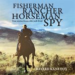 Fisherman, Rancher, Horseman, Spy cover image