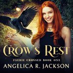 Crow's Rest : Faerie Crossed cover image