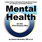 Mental health for the 21st century man cover image