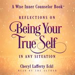 Reflections on Being Your True Self in Any Situation cover image