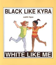 Black like Kyra, white like me cover image