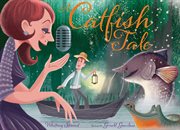 A catfish tale : a bayou story of the fisherman and his wife cover image