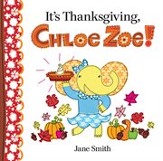 It's Thanksgiving, Chloe Zoe! cover image