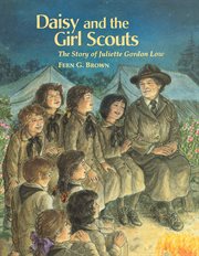Daisy and the Girl Scouts : the story of Juliette Gordon Low cover image